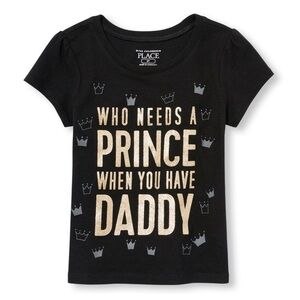 Who Needs a Prince When You Have Daddy Shirt